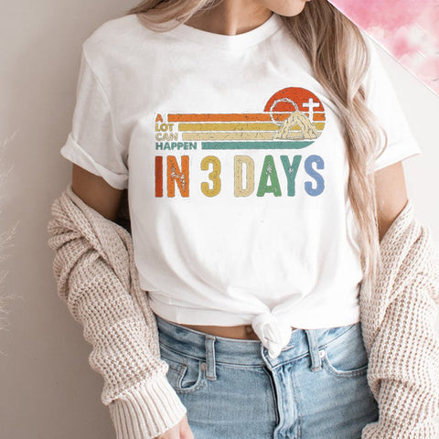 A Lot Can Happen In 3 Days 100% Cotton T-Shirts - Women